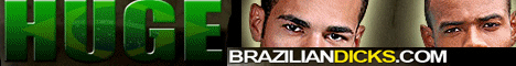 Huge Brazilian Dicks